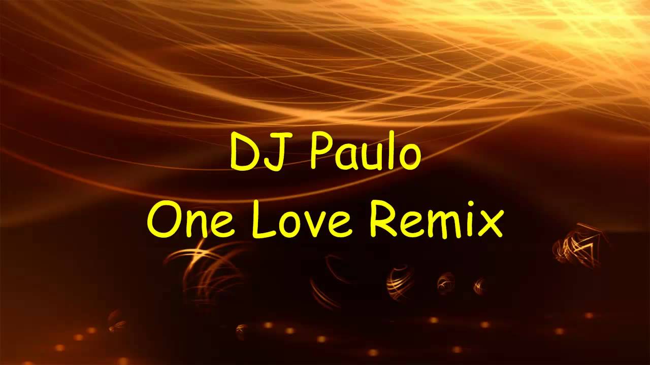 DJ Paulo - One Love Remix
