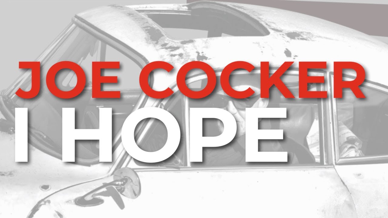 Watch Joe Cocker - I Hope (Official Audio) on YouTube Watch Joe Cocker - I Hope (Official Audio) on YouTube