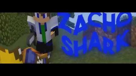 #71 INTRO PARA ZachoShark (FANMADE)