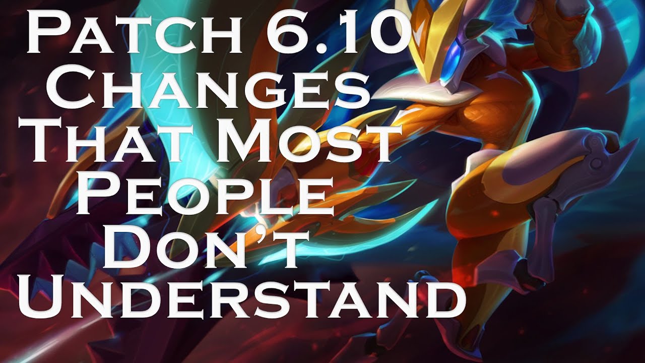 Patch 6.10 Changes That Most People Don't Understand