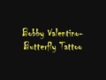 Bobby valentino butterfly tattoo