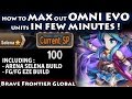 Max Out Omni Evolution Units In Few Minutes (Feat. Selena & Eze's Build)(Brave Frontier Global)