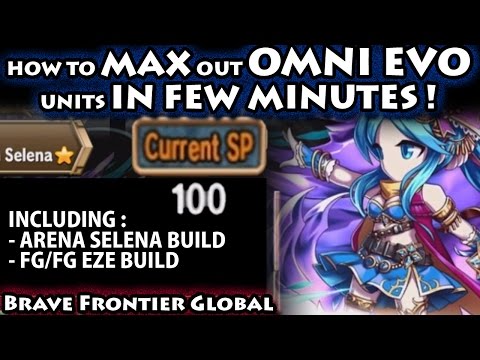 Max Out Omni Evolution Units In Few Minutes (Feat. Selena & Eze&rsquo;s Build)(Brave Frontier Global)