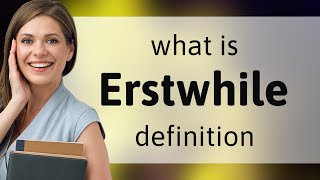 Erstwhile | ERSTWHILE definition