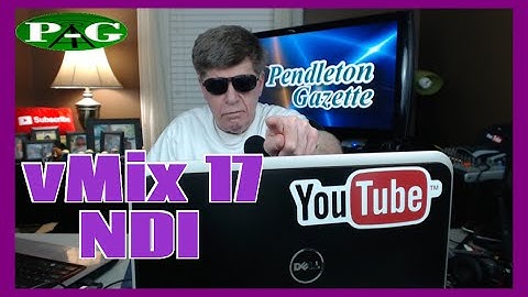 Configuring NDI in vMix17 DON’T BE LIKE GEORGE!