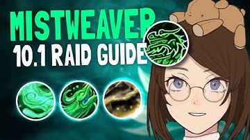 10.1 Mistweaver Monk Raid Guide
