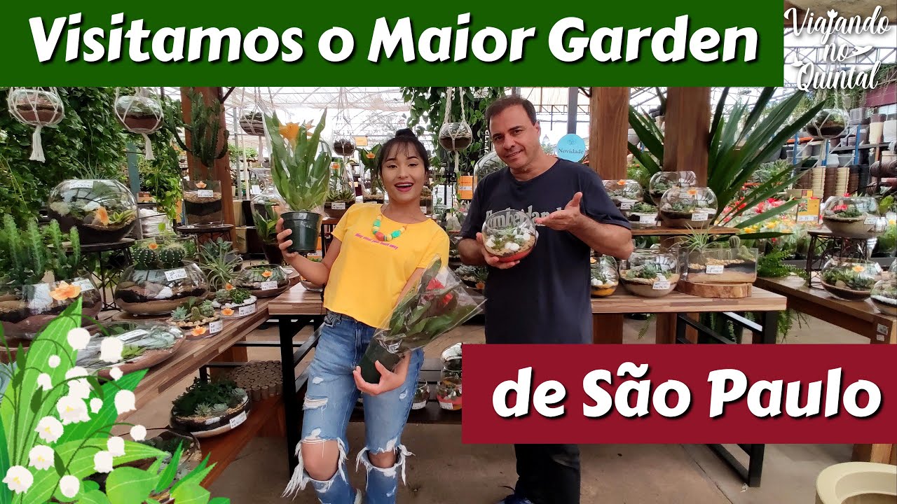 VISITAMOS O MAIOR GARDEN DE SÃO PAULO