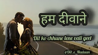 Hum deewaane #song #HumDeewane​#RomanticSong​#LoveSong​#HindiSong​#SoulfulSong​#HeartTouchingSong