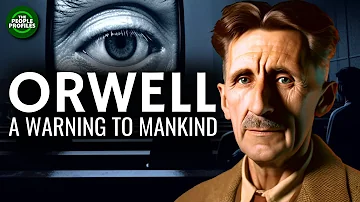 George Orwell - A Warning to Mankind Documentary