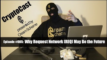 Why Request Network (REQ) May Be the Future | CryptoCast #004 Presented by Cream Scheme