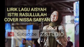 Lirik Lagu Aisyah istri Rasullulah cover nissya sabyan