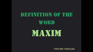 Definition of the word 'Maxim'