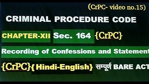 Sec. 164 CrPC: Recording of Confessions and Statements/CRIMINAL PROCEDURE CODE