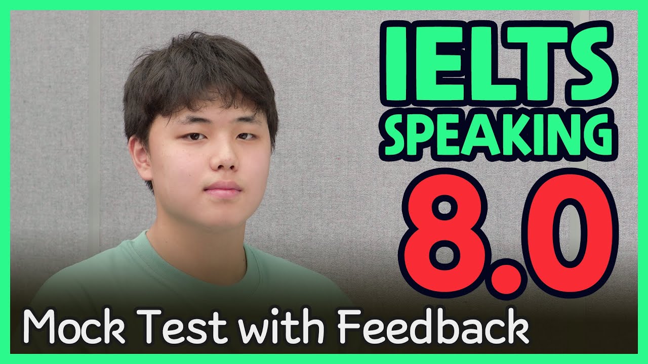 IELTS Speaking Band 8.0 Mock Test with Feedback