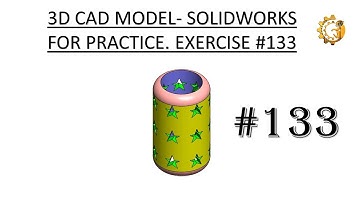 3D CAD MODEL- SOLIDWORKS FOR PRACTICE. EXERCISE #133