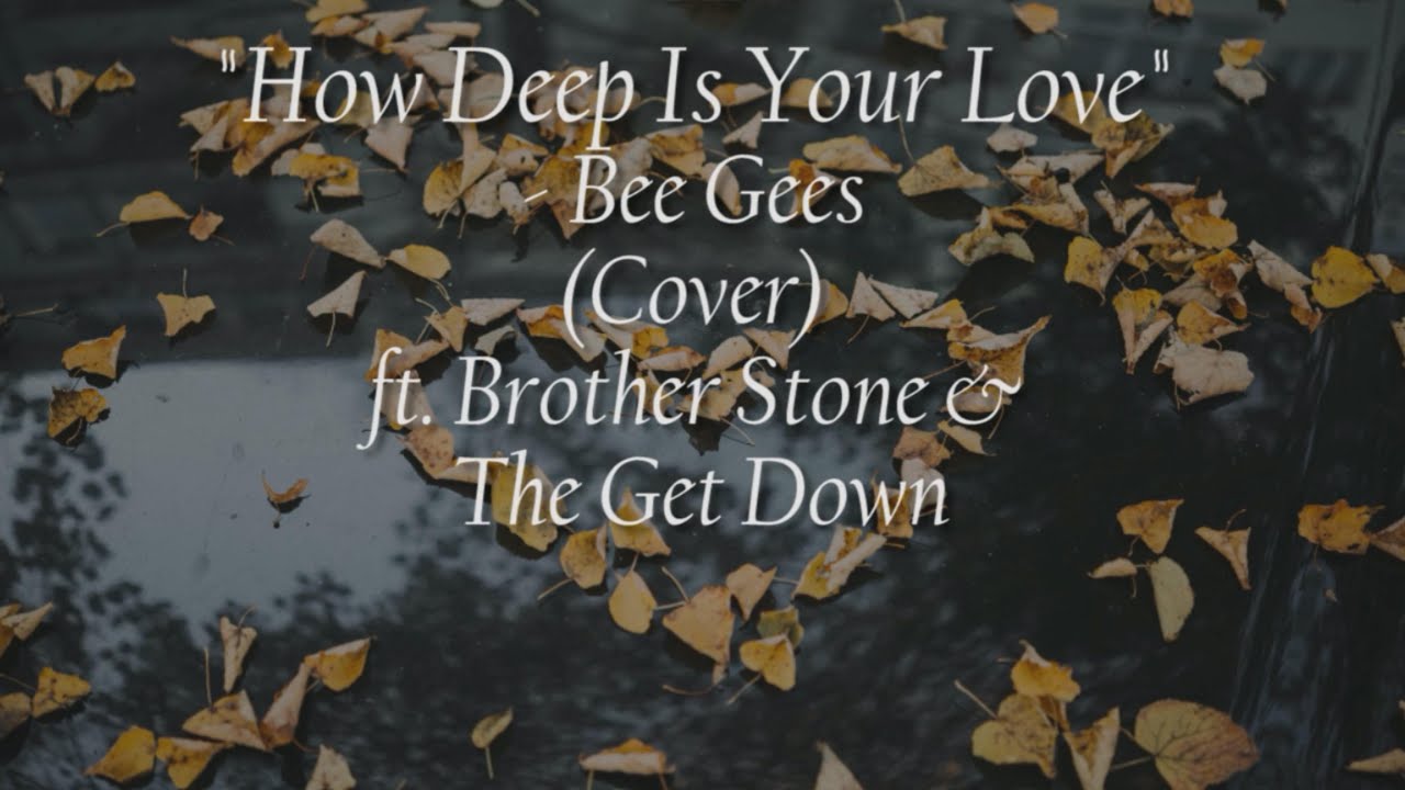 How Deep Is Your Love - Bee Gees | Brother Stone & The Get Down (Lyrics)