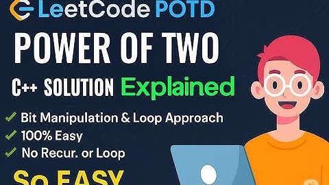 LeetCode POTD: Power of Two | C++ Solution Explained | Bit Manipulation & Loop Approach | 100% Easy