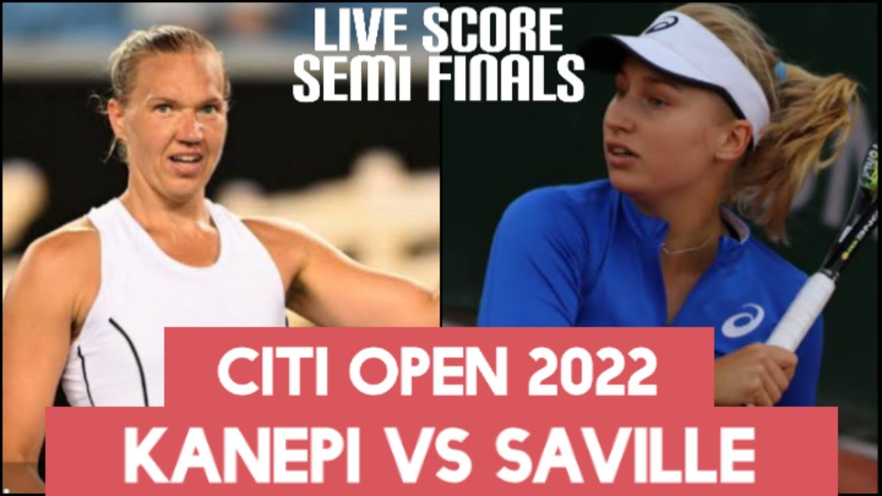 Kaia Kanepi vs Daria Saville Washington 2022 Live Score Citi Open 2022 