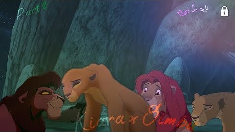 Kiara x Simba part 2 {World so Cold}