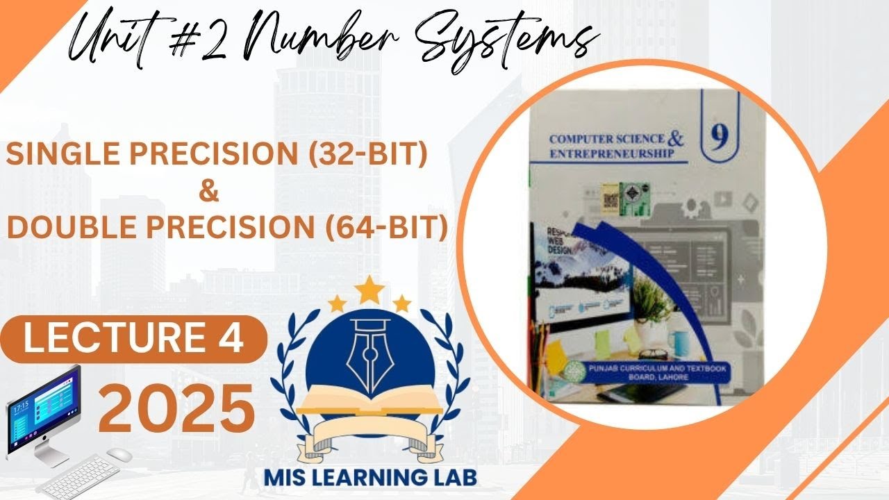 Lec 4"Single Precision 32-Bit & Double Precision 64-Bit" Computer Science class 9 unit 2