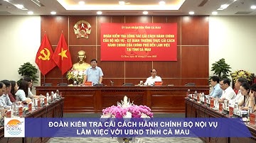 Đoàn kiểm tra cải cách hành chính Bộ Nội vụ làm việc với UBND tỉnh Cà Mau