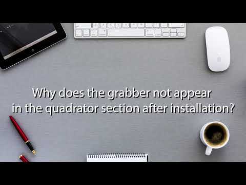 Why does the Grabber not appear in the Quadrator section of Viewer after installation?