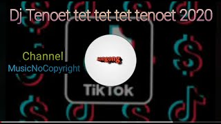 Dj Tiktok ||Tenoet tet tet tet Tenoet 2020