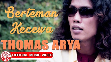 Thomas Arya - Berteman Kecewa [Official Music Video HD]