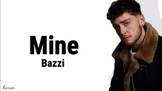 Bazzi - Mine (lyrics)