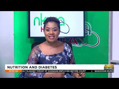 Nutrition and Diabetes - Nkwa Hia on Adom TV (1-10-22)