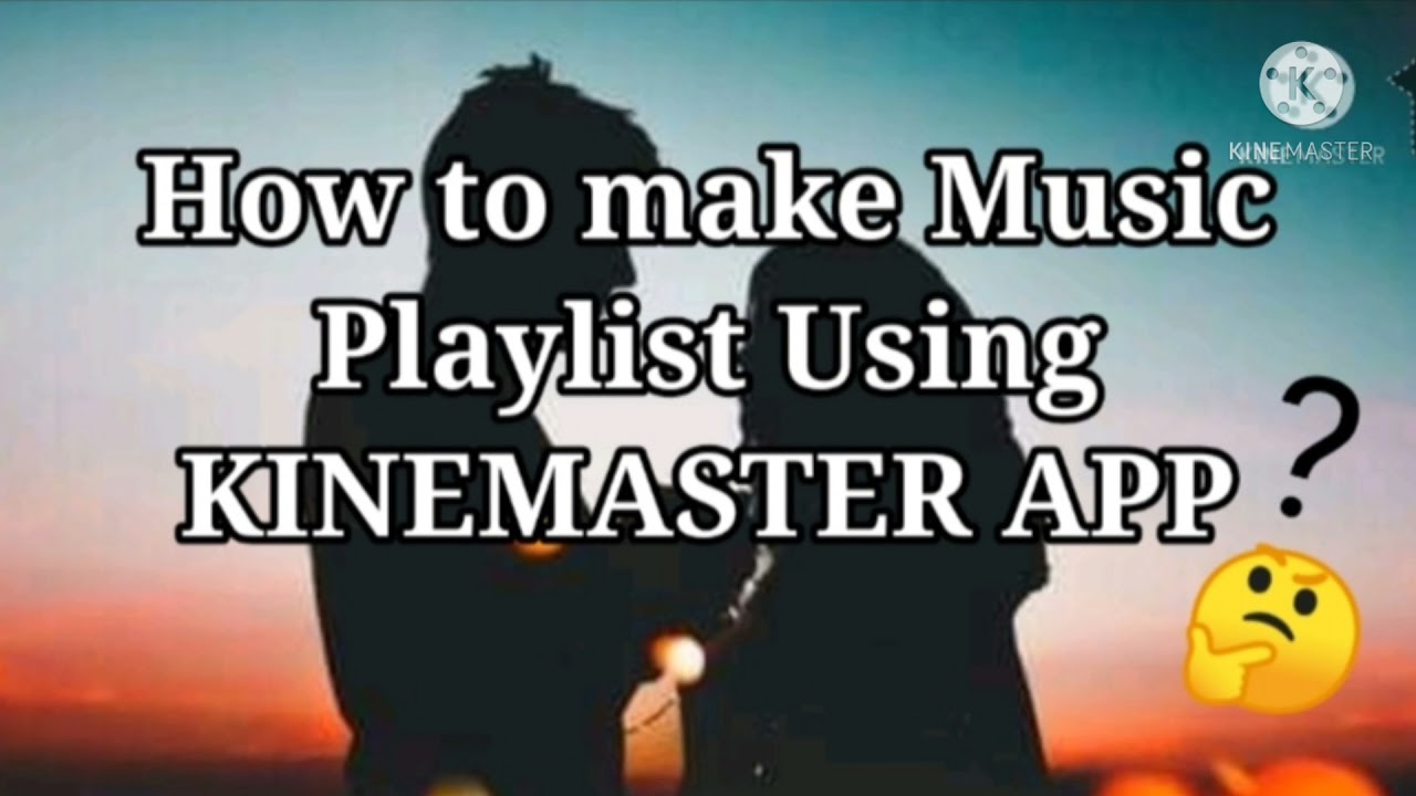 How to make Music Compilation/Playlist Using Kinemaster Application? | Syang Vlog