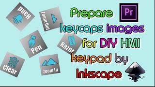 Part 3. Prepare keycap images for DIY HMI Keypad by Inkscape