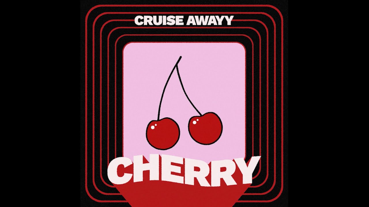 YouTube에서 Cruise Awayy - Cherry 보기 YouTube에서 Cruise Awayy - Cherry 보기