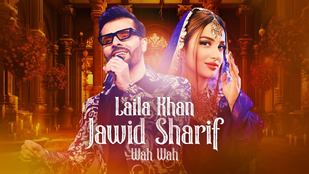 Jawid Sharif and Laila Khan New Duet 2024   Wah Wah 4K          