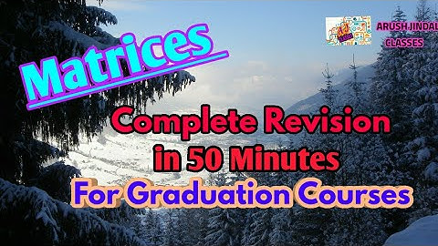 #1 Matrices & Determinants - Mathematics  | Complete Revision | BCOM | By Arush Jindal |