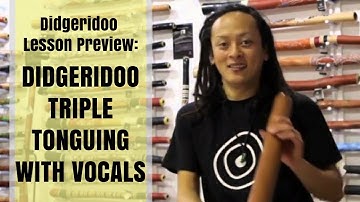 Didgeridoo triple tonguing with vocals - Didgeridoo Lesson Preview
