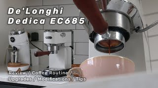 De'Longhi Dedica EC685 | Review, Coffee Routine, Upgrades, Modifications, Tips