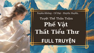 Tập 24: Tuyệt Thế Thần Trộm - Phế Vật Thất Tiểu Thư