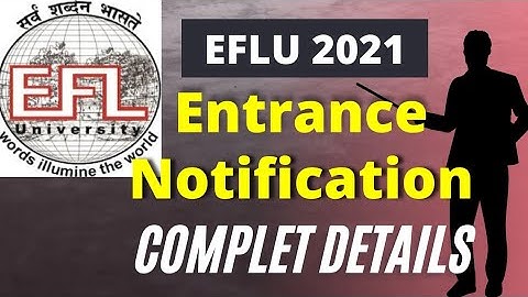 EFLU 2021 ENTRANCE NOTIFICATION COMPLETE DETAILS