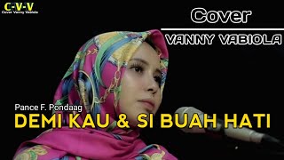 DEMI KAU DAN SI BUAH HATI - Pance F. Pondaag || Cover VANNY VABIOLA