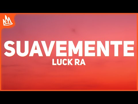 Luck Ra Elvis Crespo SUAVEMENTE Letra