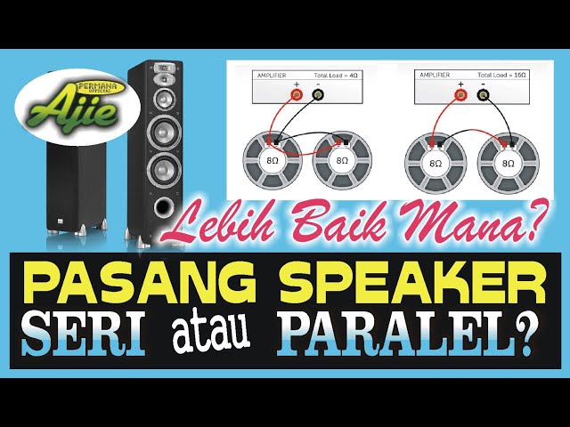 SPEAKER SERI DAN PARALEL LEBIH BAIK MANA? || TANYA JAWAB || #BELAJARAUDIO #059 class=