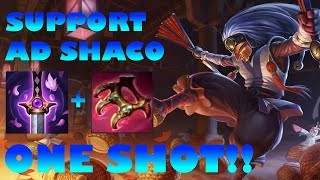 SUPPORT AD SHACO = ONE SHOTTER! ONE SHOT JG TWICE!! ROAM AND INSTA KILL! EASY WIN