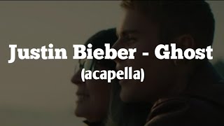 Justin Bieber - Ghost (acapella)