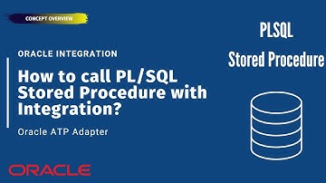 How to call or invoke a PL/SQL Stored Procedure with Oracle Integration (OIC)? Oracle ATP Database