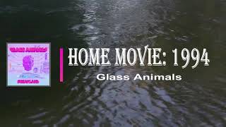 Glass Animals - home movie btx (Lyrics)