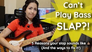 5 Reasons Why Your Bass Slap Doesn't Sound Good