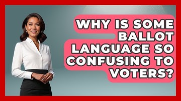 Why Is Some Ballot Language So Confusing To Voters? - First Time Voter Expert