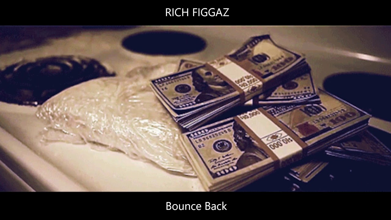 Guarda Rich Figgaz - Bounce Back su YouTube Guarda Rich Figgaz - Bounce Back su YouTube