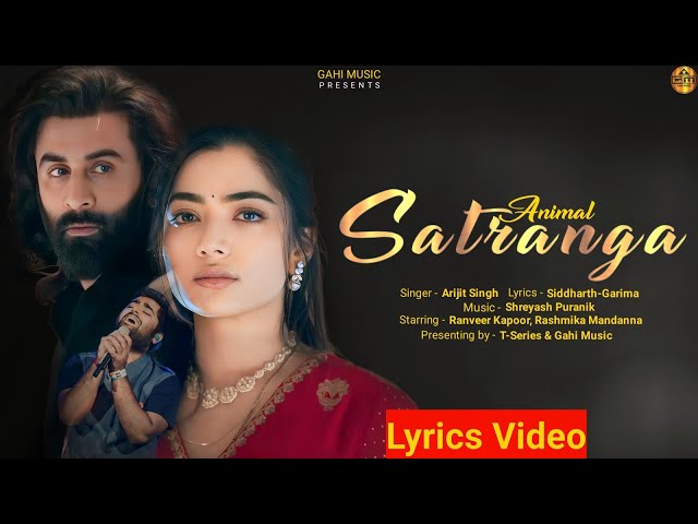 Badrang Mein Satranga Hai Yeh Ishq Re ( Lyrics Video)| Arijit Singh| Ranveer K| Rashmika M| Animal. class=